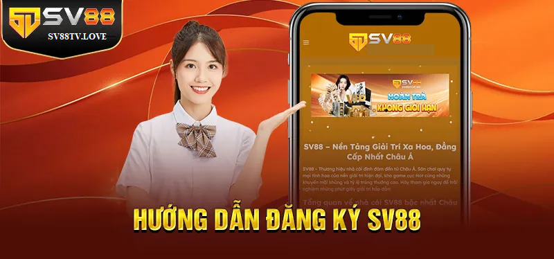 Hướng dẫn tân binh đăng ký SV88 chỉ 3 bước đơn giản