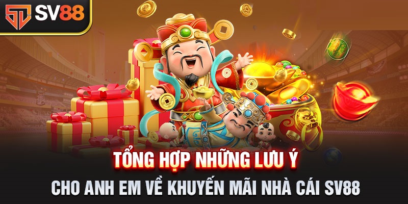 Những lưu ý quan trọng trong khi nhận khuyến mãi SV88